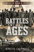 Battles of the Ages World War II 1940 B0CRKYSGBP Book Cover