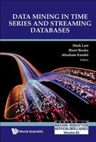 Data Mining in Time Series and Streaming Databases 9813228032 Book Cover
