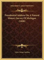 Presidential Address On A Natural History Survey Of Michigan... 1355053641 Book Cover
