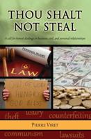 Thou Shalt Not Steal: A call for honest dealings in business, civil, and personal relationships 1938822595 Book Cover