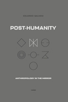 Post-Humanity: Anthropology in the Mirror B0GF7CPDDY Book Cover