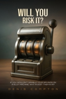 Will You Risk It? 1918039534 Book Cover