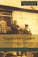 Vagabond's Court: A Collection of Long Stories, Poems, and Other Works 152027047X Book Cover