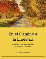 En el Camino a la Libertad: Un Juego de Herramientas para Consejeros Cristianos (Spanish Edition) 097096661X Book Cover