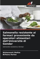 Salmonella resistente ai farmaci proveniente da operatori alimentari dell'Università di Gondar (Italian Edition) 6208096596 Book Cover