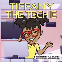 Tiffany the Techie B08WP7H595 Book Cover