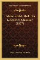 Cabinets-Bibliothek Der Deutschen Classiker (1827) 1160715866 Book Cover