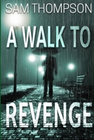 A Walk to Revenge (DI Jonty Ball series) B088VZN3WL Book Cover