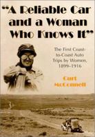 A Reliable Car and a Woman Who Knows It: The First Coast-To-Coast Auto Trips by Women, 1899-1916 0786409703 Book Cover