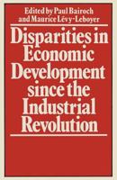 Disparities in Economic Development Since the Industrial Revolution 1349047090 Book Cover
