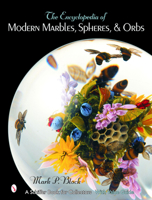 The Encyclopedia of Modern Marbles, Spheres, & Orbs 076432294X Book Cover