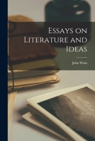 Essays on Literature and Ideas 1013829867 Book Cover