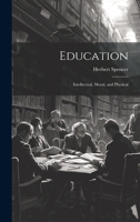 Education: Intellectual, Moral, and Physical 1019373636 Book Cover