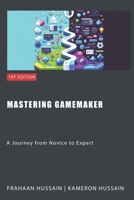 Mastering GameMaker: A Journey from Novice to Expert B0CSCRQX4V Book Cover