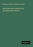 Deutsches estes Lesebuch für amerikanische Schulen 3563948577 Book Cover