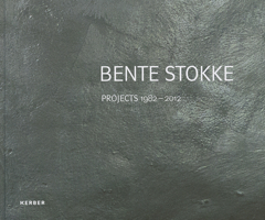 Bente Stokke: Projects 1982-2012. Author, Ferdinand Ullrich ... [Et Al.] 3866787294 Book Cover