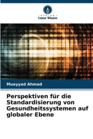 Perspektiven für die Standardisierung von Gesundheitssystemen auf globaler Ebene 620599156X Book Cover