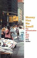 Money Has No Smell: The Africanization of New York City 0226775305 Book Cover