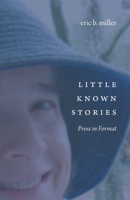 Little Known Stories: Prose in Format B09Y4288SQ Book Cover