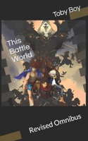 This Battle World: Revised Omnibus B0BRDJYB7M Book Cover