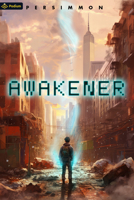 Awakener: A Post-Apocalyptic Litrpg 1039475094 Book Cover