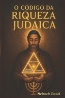 O Código da Riqueza Judaica: Princípios milenares para uma vida próspera (Portuguese Edition) B0FNK8P6GP Book Cover