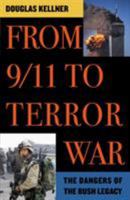 From 9/11 to Terror War: The Dangers of the Bush Legacy 0742526380 Book Cover