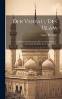 Der Verfall des Islam: Rede zur Gedächtnissfeier der Friedrich-Wilhelms-Universität zu Berlin am 3. August 1876. 0274914476 Book Cover