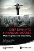 Deep Dive Into Financial Models: Modeling Risk and Uncertainty 9813142103 Book Cover