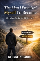 The Man I Promised Myself I’d Become B0GJ59TZB4 Book Cover