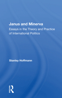 Janus and Minerva: Essays in the Theory and Practice of International Politics 036715661X Book Cover