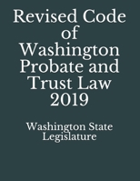 Revised Code of Washington Probate and Trust Law 2019 1083086316 Book Cover