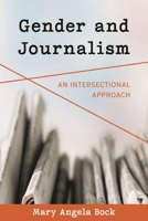 Gender and Journalism: An Intersectional Approach 1538159457 Book Cover