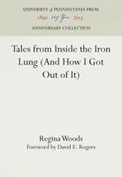 Tales from Inside the Iron Lung 1512809314 Book Cover