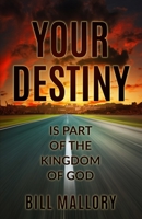 Your Destiny Is Part Of The Kingdom Of God B09HR777JN Book Cover