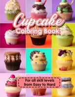 Cupcake Coloring Book : A Fun and Relaxing Creative Colouring Book Specially Designed for Girls of All Ages 1710267712 Book Cover