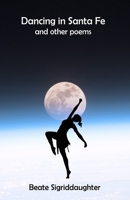 Dancing in Santa Fe and other poems 1950063232 Book Cover