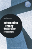 Teaching Information Literacy through Faculty Development (Libraries Unlimited Series for Teaching Information Literacy Today) B0F331XD8Y Book Cover