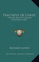 Tractatus De Corde: Item De Motu Et Colore Sanguinis (1669) 1166305708 Book Cover