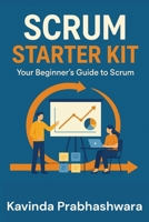 Scrum Starter Kit: Your Beginner’s Guide to Scrum (Scrum Essentials Series) B0F7GJGBL2 Book Cover