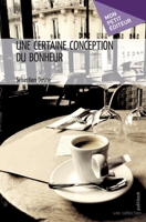 Une certaine conception du bonheur (French Edition) 2342359039 Book Cover