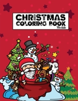 Christmas Coloring Book for Kids: Christmas Holiday Coloring Book for toddlers, Pre-k , Kindergarten kids, Christmas gifts for Kids B08NRXFSPY Book Cover
