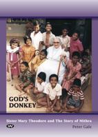 God's Donkey: Sister Mary Theodore and the story of Mithra 174305291X Book Cover