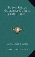 Poeme Sur La Naissance De Jesus Christ (1669) 1120019982 Book Cover