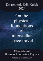 On the physical foundations of interstellar space travel 3759731155 Book Cover