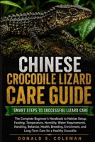Chinese Crocodile Lizard Care Guide: The Complete Beginner’s Handbook to Habitat Setup, Feeding, Temperature, Humidity, Water Requirements, Handling, ... and Long-Term Care for a Healthy crocodile B0HHNSS29P Book Cover