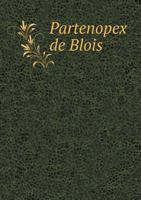 Partonopeus de Blois: A Romance in Four Cantos. Freely Translated from the French of M. Le Grand 5518737424 Book Cover