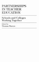 Partnerships in Teacher Education: Schools and Colleges Working Together 0761805397 Book Cover