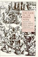 The Poor in the Middle Ages: An Essay in Social History 0300046057 Book Cover