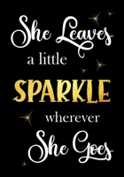 She Leaves a little Sparkle wherever She Goes: Lined Inspirational Quote Journal - Notebook for Women to Write In 120 Pages 7 x 10 Inches Diary 1074797639 Book Cover